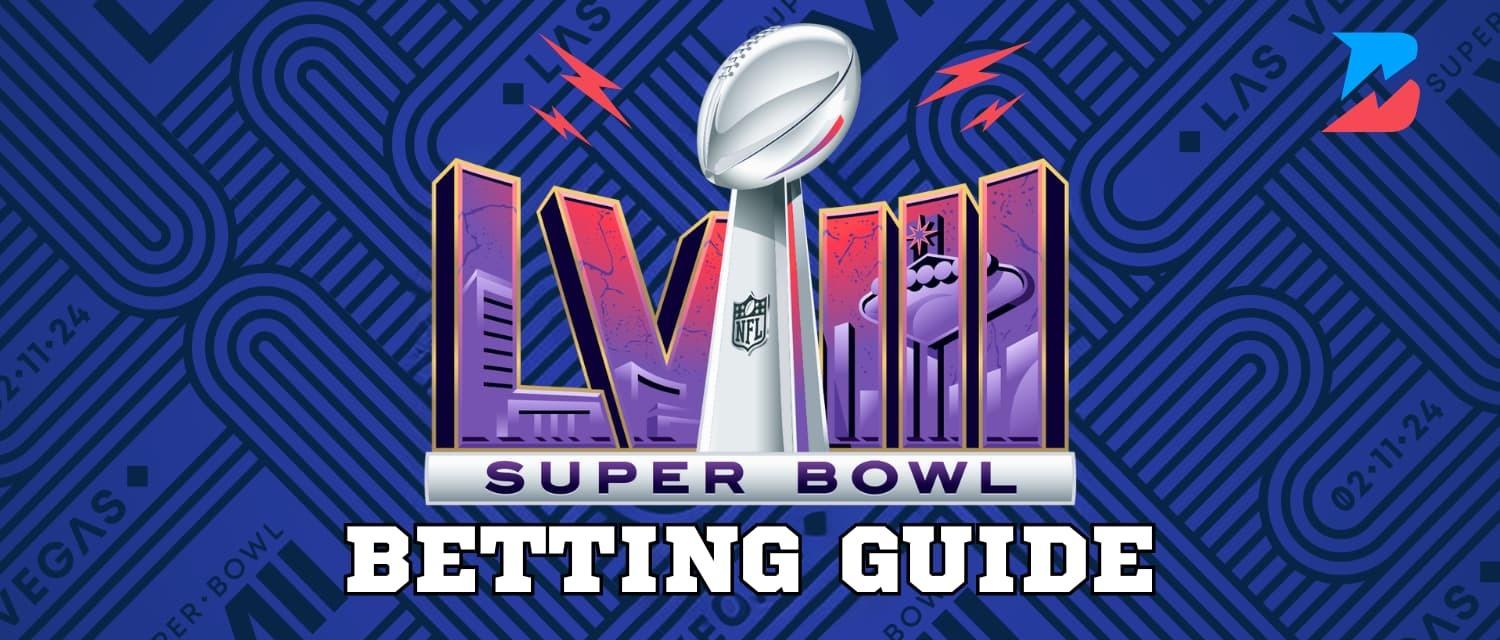 Best Betting Guide Super Bowl LVIII - 2024