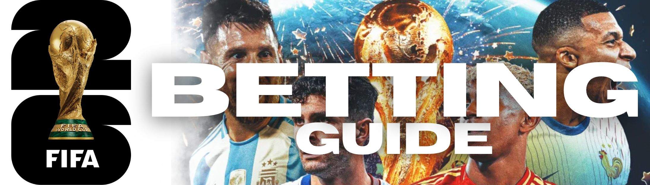 Betting News World Cup 2026 Betting Guide